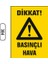 Dikkat Basınçlı Hava Uyarı Ikaz Levhası 1