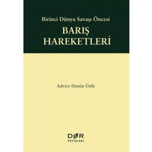 Birinci Dünya Savaşı Öncesi Barış Hareketleri - Adviye Damla Ünlü