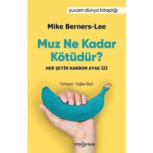 Muz Ne Kadar Kötüdür? - Mike Berners-Lee