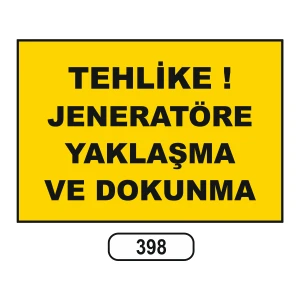 Tehlike Jeneratöre Yaklaşma ve Dokunma Uyarı Ikaz Levhası