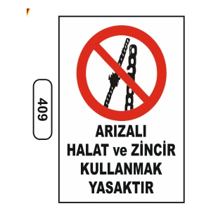 Arızalı Halat ve Zincir Kullanmak Yasaktır Uyarı Ikaz Levhası