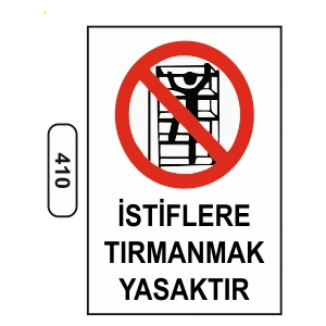 Istiflere Tırmanmak Yasaktır Uyarı Ikaz Levhası