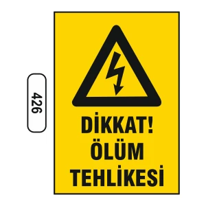 Dikkat Ölüm Tehlikesi Uyarı Ikaz Levhası