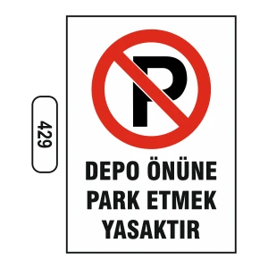 Depo Önüne Park Etmek Yasaktır Uyarı Ikaz Levhası