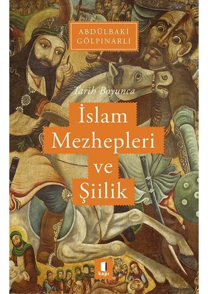 Tarih Boyunca İslam Mezhepleri ve Şiilik - Abdülbaki Gölpınarlı