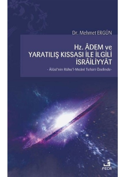 Hz. Adem ve Yaratılış Kıssası ile Ilgili Israiliyyat - Mehmet Ergün
