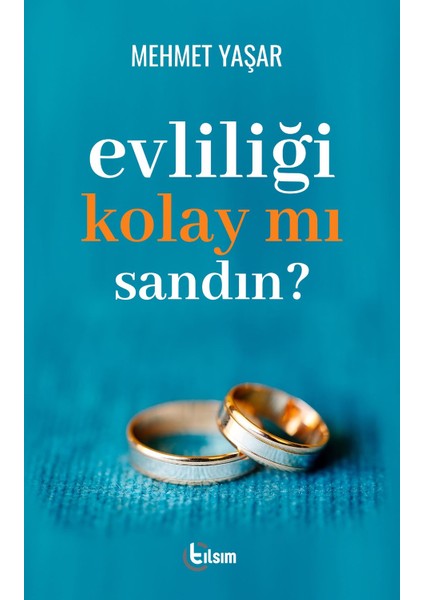 Evliliği Kolay Mı Sandın? - Mehmet Yaşar