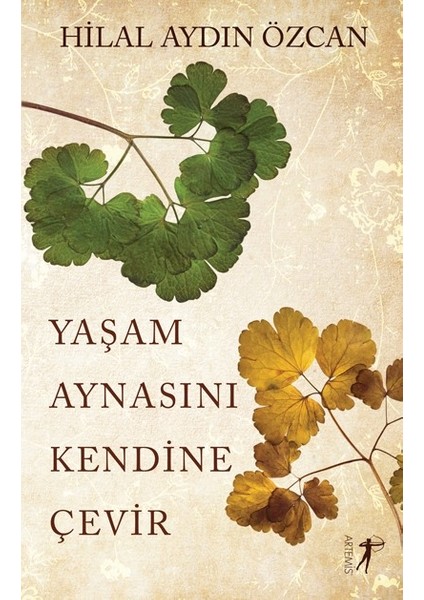 Yaşam Aynasını Kendine Çevir -  Hilal Aydın Özcan