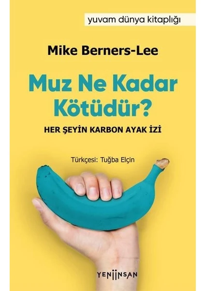 Muz Ne Kadar Kötüdür? - Mike Berners-Lee