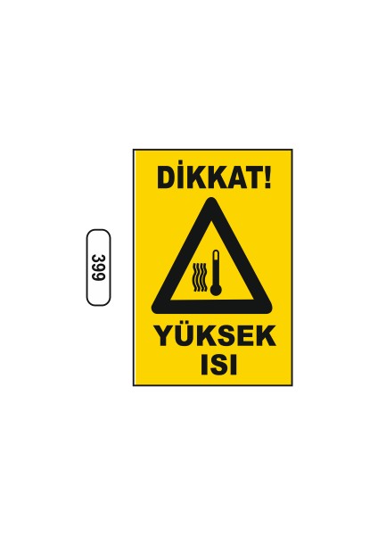 Dikkat Yüksek Isı Uyarı Ikaz Levhası