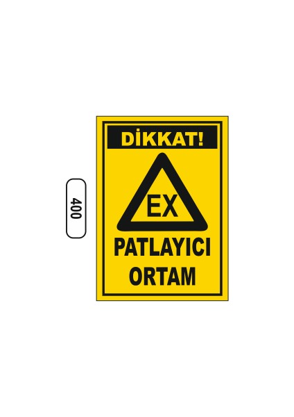 Dikkat Ex Patlayıcı Ortam Uyarı Ikaz Levhası