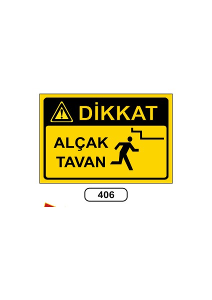 Dikkat Alçak Tavan Uyarı Ikaz Levhası