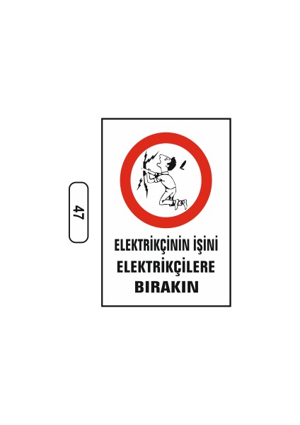 Elektrikçinin Işini Elektrikçilere Bırakın Uyarı Ikaz Levhası
