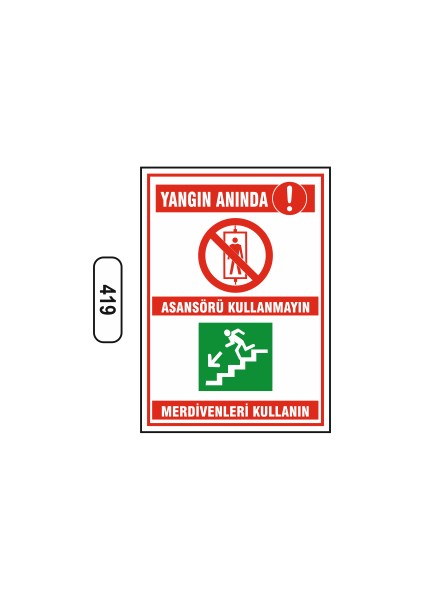 Yangın Anında Asansörü Kullanmayın Merdivenleri Kullanın Levhası