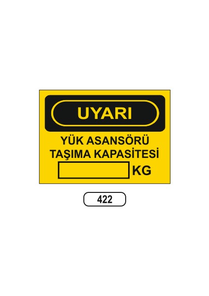 Yük Asansörü Taşıma Kapasitesi ... kg Uyarı Ikaz Levhası