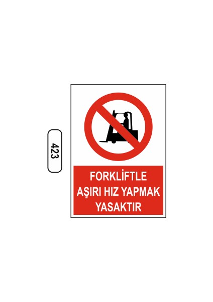 Forklifle Aşırı Hız Yapmak Yasaktır Uyarı Ikaz Levhası