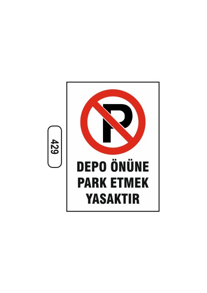 Depo Önüne Park Etmek Yasaktır Uyarı Ikaz Levhası