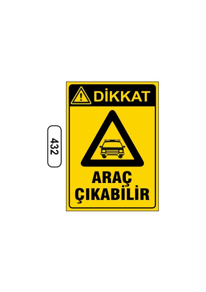 Dikkat Araç Çıkabilir Uyarı Ikaz Levhası