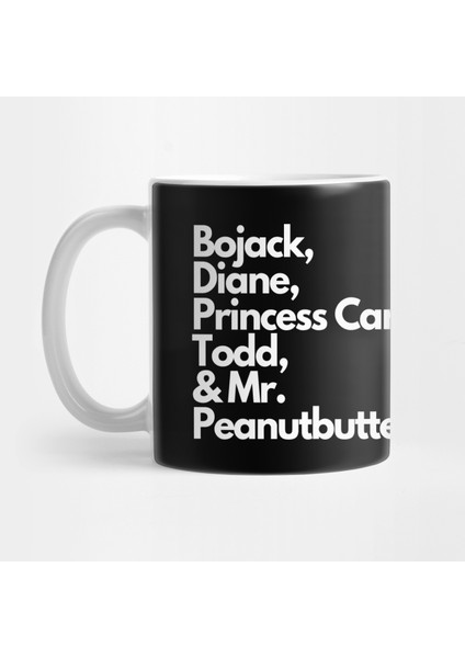 Bojack Horseman Bojack, Diane, Princess Carolyn, Todd And Mr. Peanutbutter- White Kupa Bardak