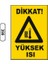 Dikkat Yüksek Isı Uyarı Ikaz Levhası 1