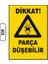 Dikkat Parça Düşebilir Uyarı Ikaz Levhası 1