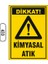Dikkat Kimyasal Atık Uyarı Ikaz Levhası 1