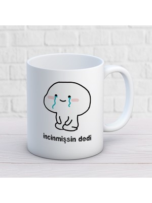 Art Hediye Incinmişsin Dedi Iki Tarafı Baskılı Kupa Bardak