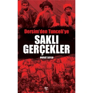 Halk Kitabevi Saklı Gerçekler - Dersim'den Tunceli'ye