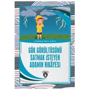Dorlion Yayınları Gök Gürültüsünü Satmak Isteyen Adamın Hikayesi - Uykudan Önce Serisi