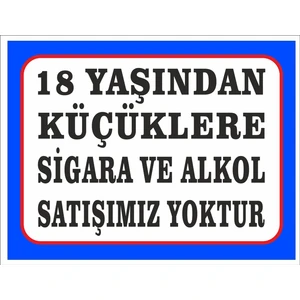 18 Yaş Altı Küçüklere Sigara ve Alkol Satışımız Yoktur (2 Adet)