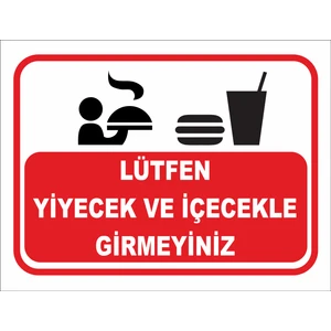 Lütfen Yiyecek ve Içecekle Girmeyiniz Uyarı Levhası( 2 Adet )