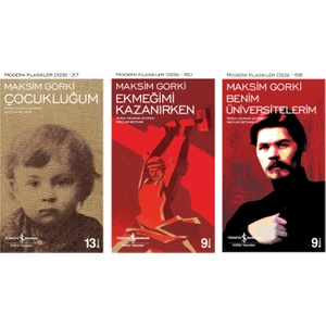 Çocukluğum - Ekmeğimi Kazanırken - Benim Üniversitelerim - Maksim Gorki