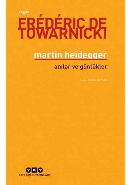 Anılar Ve Günlükler Martin Heidegger-Frederic De Towarnicki