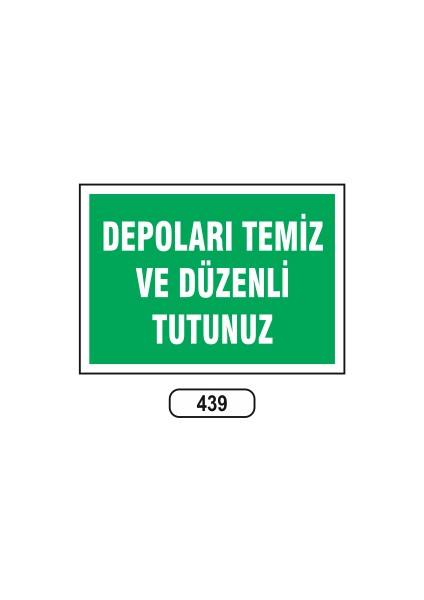 Depoları Temiz ve Düzenli Tutunuz Uyarı Ikaz Levhası