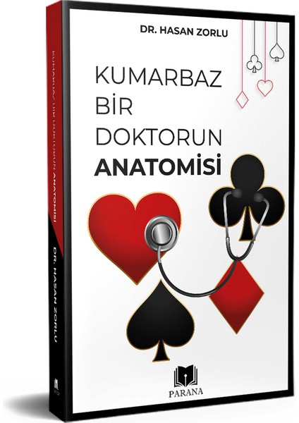 Kumarbaz Bir Doktorun Anatomisi