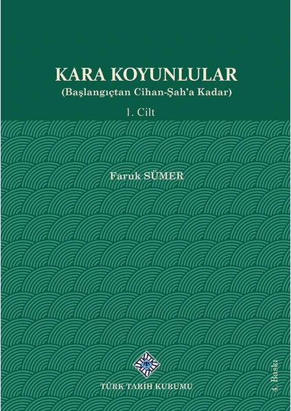 Türk Tarih Kurumu Yayınları Kara Koyunlular (Başlangıçtan Cihan-Şah'a Kadar) I.cilt