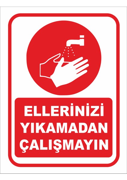 Ellerinizi Yıkamadan Çalışmayın Uyarı Ikaz Levhası ( 2 Adet )