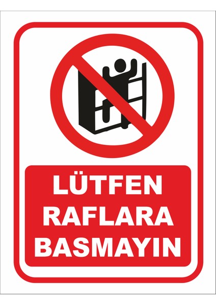 Lütfen Raflara Basmayın Uyarı Ikaz Levhası (2 Adet )