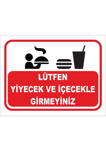 Lütfen Yiyecek ve Içecekle Girmeyiniz Uyarı Levhası( 2 Adet )