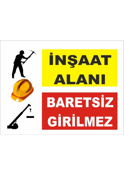 Inşaat Alanı Baretsiz Girilmez Uyarı Levhası (2 Adet )