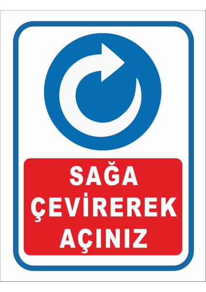 Sağa Çevirerek Açınız Uyarı Ikaz Levhası(2 Adet)