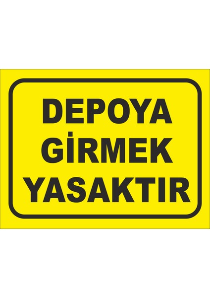 Depoya Girmek Yasaktır Uyarı Ikaz Levhası ( 2 Adet )