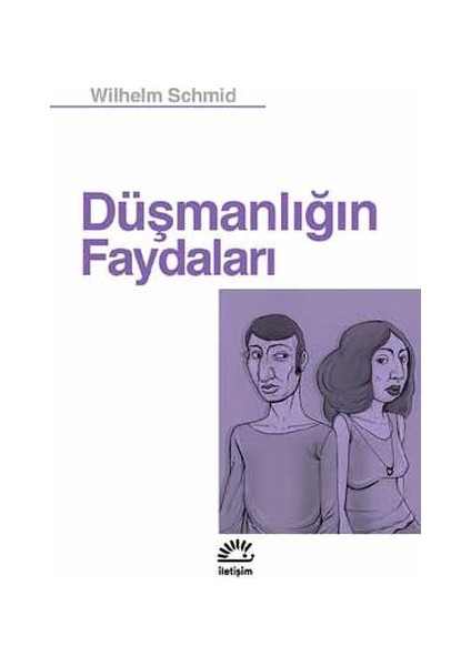 Düşmanlığın Faydaları - Wilhelm Schmid