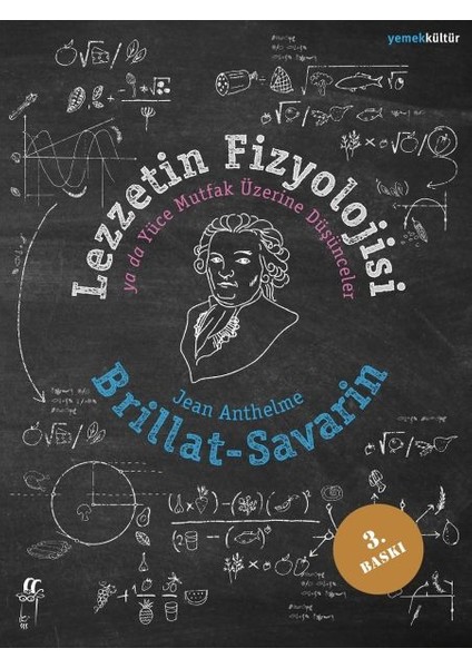 Lezzetin Fizyolojisi Ya Da Yüce Mutfak Üzerine Düşünceler - Jean Anthelme Brillat-Savarin