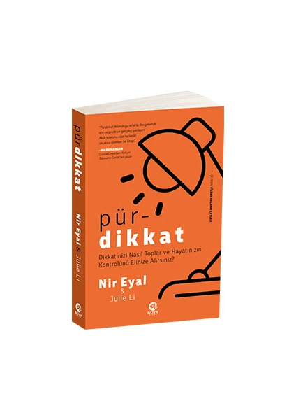 Pür Dikkat Dikkatinizi Nasıl Toplar ve Hayatınızın Kontrolünü Elinize Alırsınız? - Nir Eyal & Julie Li